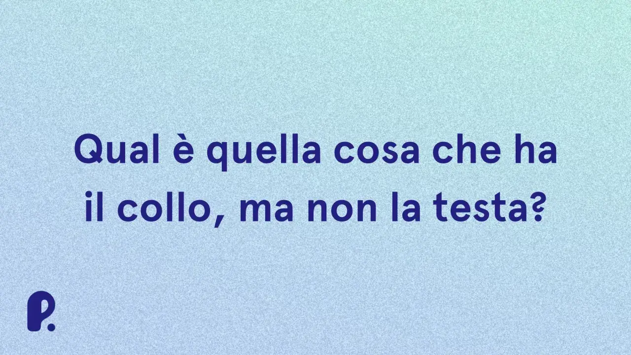 Indovinelli per bambini 4 anni con risposta: Qual è quella cosa che ha il collo, ma non la testa? (La bottiglia)
