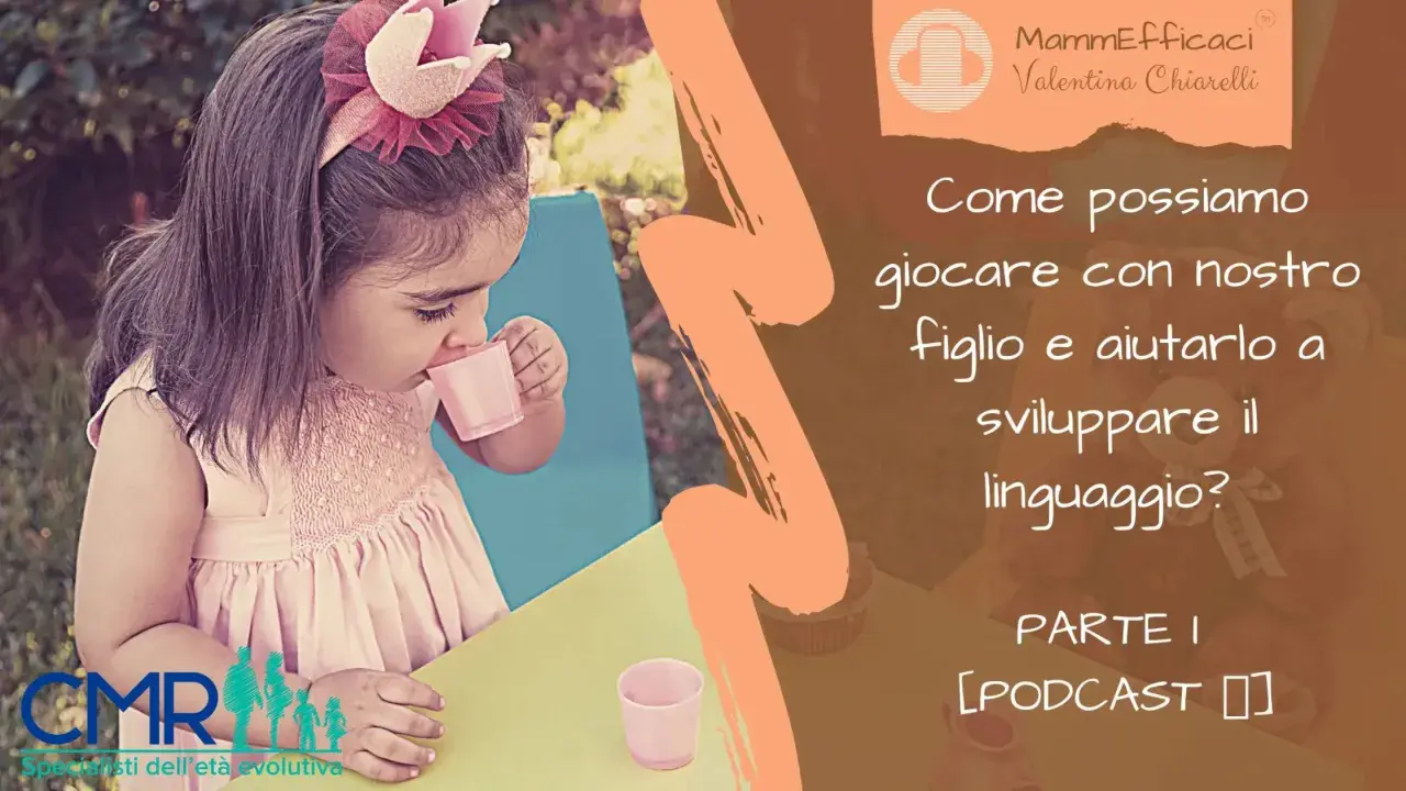 Bambina con corona gioca, scopri come stimolare il linguaggio con giochi divertenti. Podcast parte 1.