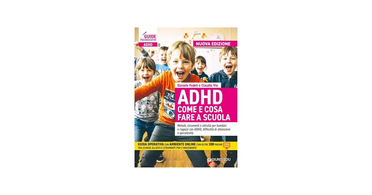 Libro "ADHD Come e cosa fare a scuola": metodi, strumenti e attività didattiche per bambini con ADHD.