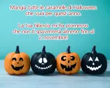 Quattro zucche di Halloween sorridenti, con divertenti frasi che invitano a godersi le caramelle senza pensieri.