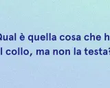 Indovinelli per bambini 4 anni con risposta: Qual è quella cosa che ha il collo, ma non la testa? (La bottiglia)
