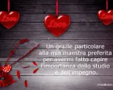 Cuori rossi e fiori per un buon inizio anno scolastico, maestra! Grazie per avermi fatto amare lo studio.