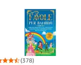 Copertina di "Favole per Bambini", con principessa, pirata, elfo e sirena. Un libro pieno di storie per bambini piccoli, con un castello e un arcobaleno.