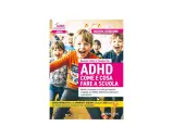 Libro "ADHD Come e cosa fare a scuola": metodi, strumenti e attività didattiche per bambini con ADHD.