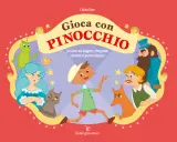 Buongiorno! La copertina del libro "Gioca con Pinocchio" mostra il burattino con la Fata Turchina, il Grillo Parlante, il Gatto e la Volpe, Geppetto e Mangiafuoco.