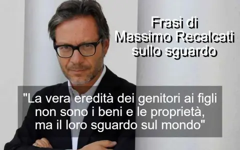 Massimo Recalcati, con frasi per un figlio maschio, sottolinea che l'eredità più preziosa dei genitori è il loro sguardo sul mondo.