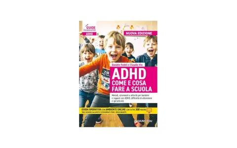 Libro "ADHD Come e cosa fare a scuola": metodi, strumenti e attività didattiche per bambini con ADHD.