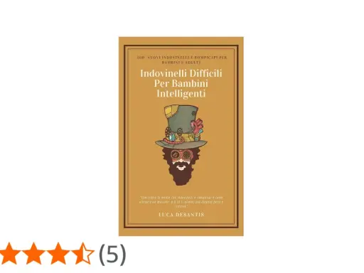 Copertina del libro "Indovinelli Difficili Per Bambini Intelligenti", con un personaggio stilizzato con cappello steampunk. Perfetto per chi ama gli indovinelli difficili.
