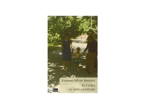 Copertina del libro "Lettera ai miei genitori" di Erasmo Silvio Storace, con una foto di famiglia commovente.