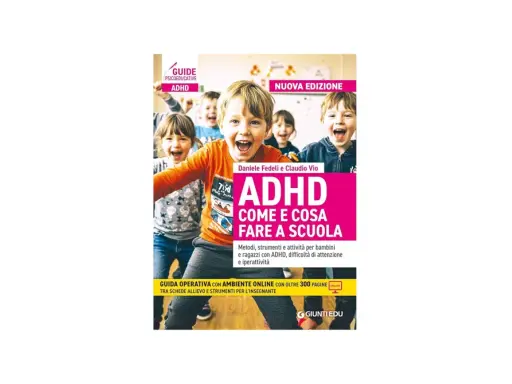 Libro "ADHD Come e cosa fare a scuola": metodi, strumenti e attività didattiche per bambini con ADHD.