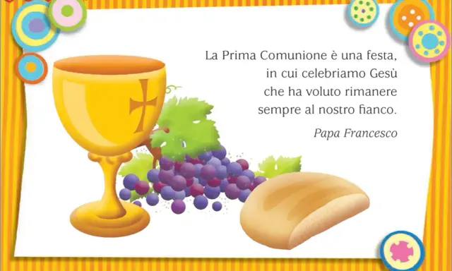 Calice dorato, uva e pane, simboli della Prima Comunione. "La Prima Comunione è una festa..." Papa Francesco.