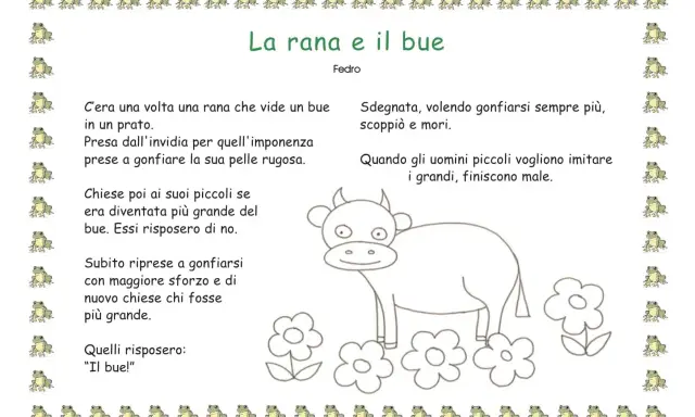 La rana e il bue, una delle brevi fiabe scuola primaria, narra di una rana che invidia un bue e tenta di gonfiarsi per essergli pari, finendo per scoppiare.