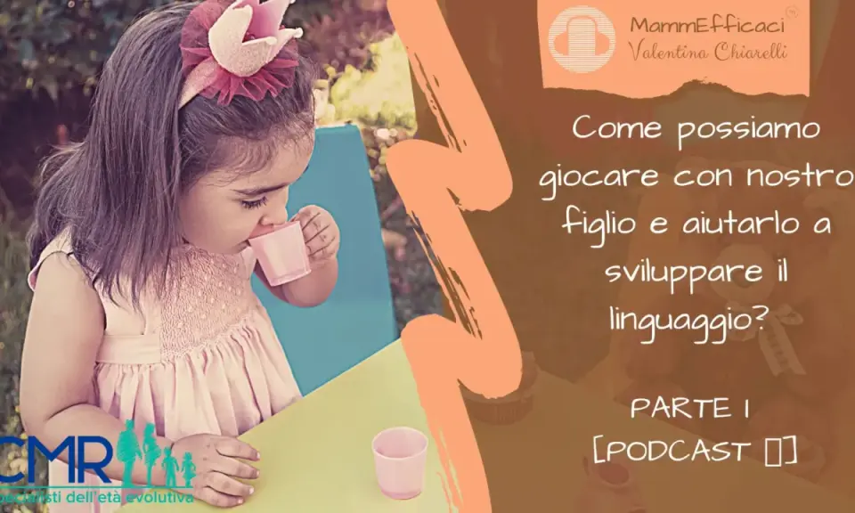 Bambina con corona gioca, scopri come stimolare il linguaggio con giochi divertenti. Podcast parte 1.